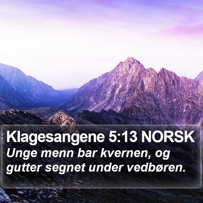Klagesangene 5:13 NORSK Bible Verse Image