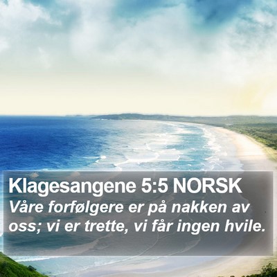 Klagesangene 5:5 NORSK Bible Verse Image