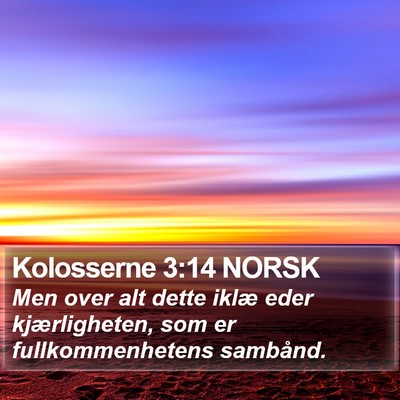 Kolosserne 3:14 NORSK Bible Verse Image
