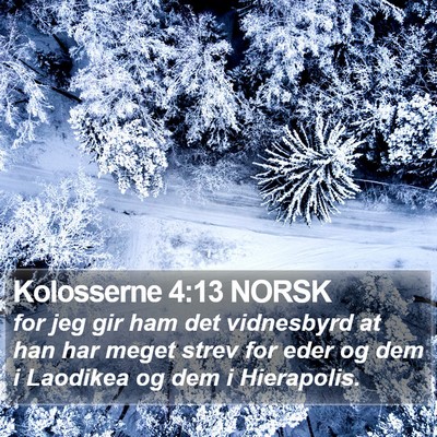Kolosserne 4:13 NORSK Bible Verse Image