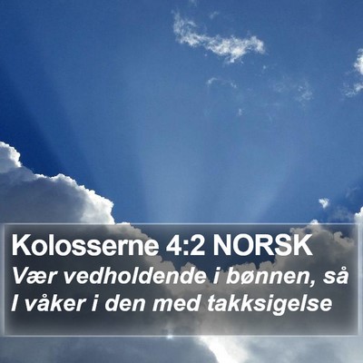 Kolosserne 4:2 NORSK Bible Verse Image