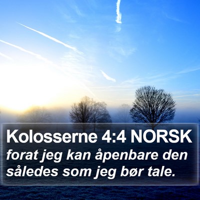 Kolosserne 4:4 NORSK Bible Verse Image