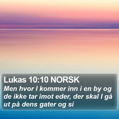 Lukas 10:10 NORSK Bible Verse Image