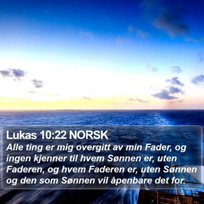 Lukas 10:22 NORSK Bible Verse Image