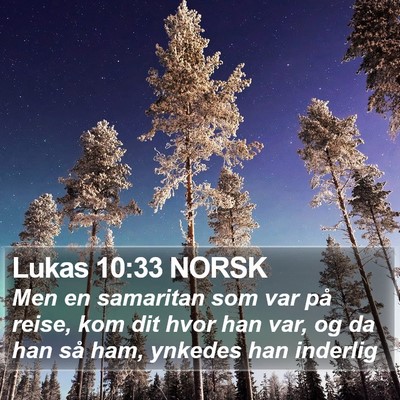 Lukas 10:33 NORSK Bible Verse Image