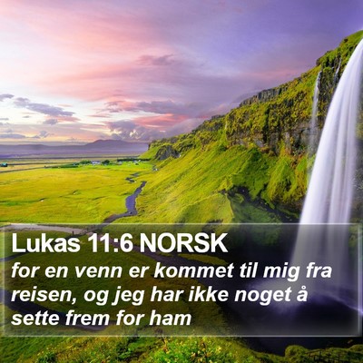 Lukas 11:6 NORSK Bible Verse Image