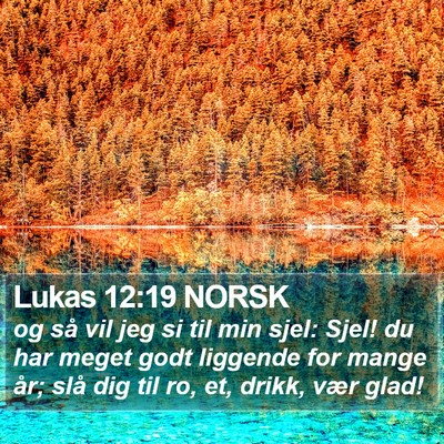 Lukas 12:19 NORSK Bible Verse Image