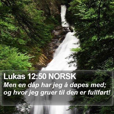 Lukas 12:50 NORSK Bible Verse Image