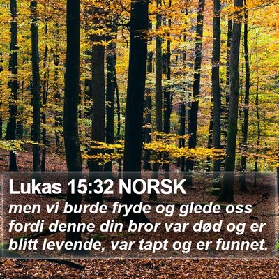 Lukas 15:32 NORSK Bible Verse Image