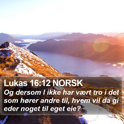 Lukas 16:12 NORSK Bible Verse Image