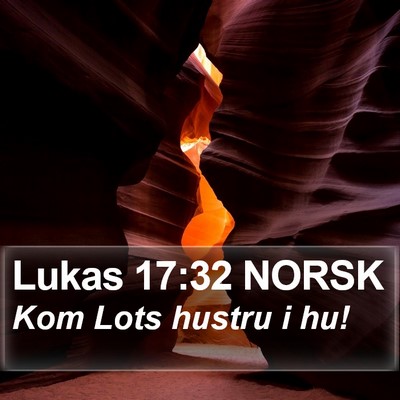 Lukas 17:32 NORSK Bible Verse Image
