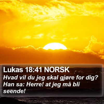 Lukas 18:41 NORSK Bible Verse Image