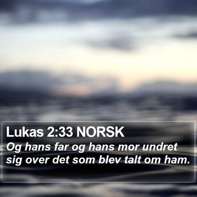 Lukas 2:33 NORSK Bible Verse Image