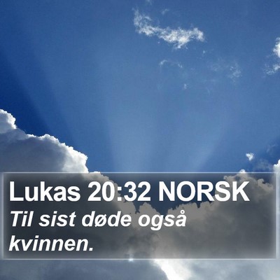Lukas 20:32 NORSK Bible Verse Image