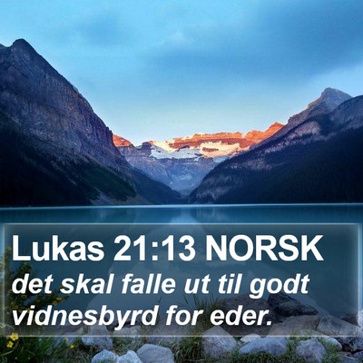 Lukas 21:13 NORSK Bible Verse Image