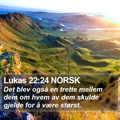 Lukas 22:24 NORSK Bible Verse Image