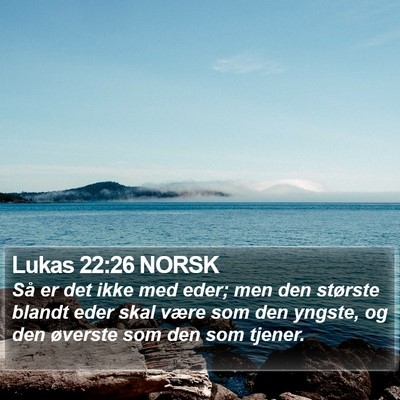 Lukas 22:26 NORSK Bible Verse Image