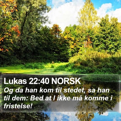 Lukas 22:40 NORSK Bible Verse Image