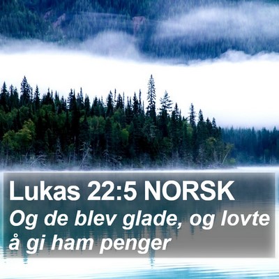 Lukas 22:5 NORSK Bible Verse Image