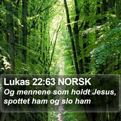 Lukas 22:63 NORSK Bible Verse Image