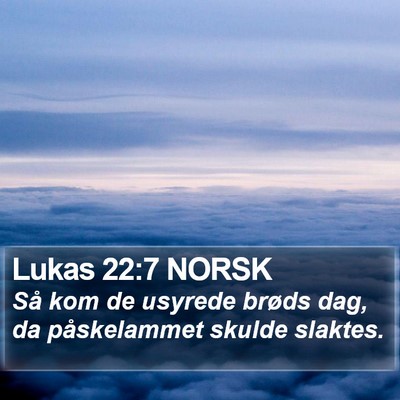 Lukas 22:7 NORSK Bible Verse Image