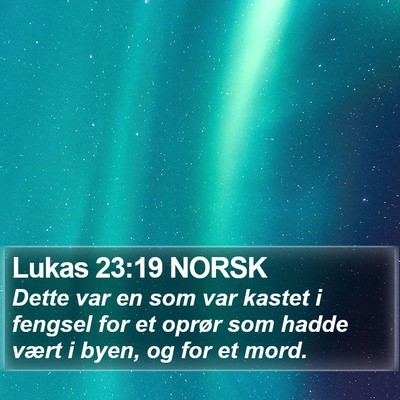Lukas 23:19 NORSK Bible Verse Image