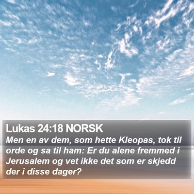 Lukas 24:18 NORSK Bible Verse Image