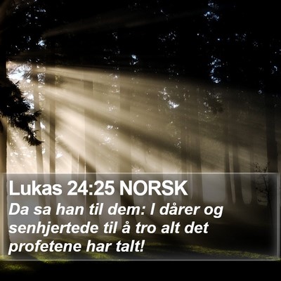 Lukas 24:25 NORSK Bible Verse Image