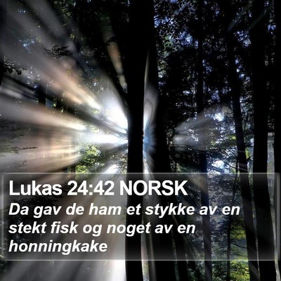 Lukas 24:42 NORSK Bible Verse Image