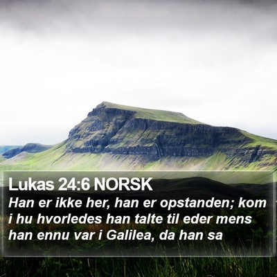 Lukas 24:6 NORSK Bible Verse Image