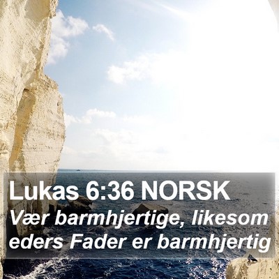 Lukas 6:36 NORSK Bible Verse Image