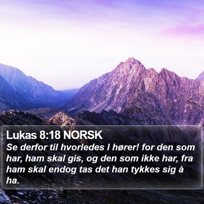 Lukas 8:18 NORSK Bible Verse Image