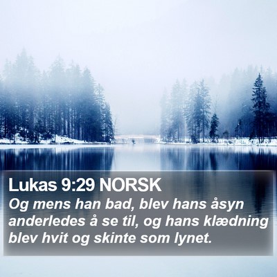 Lukas 9:29 NORSK Bible Verse Image