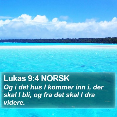 Lukas 9:4 NORSK Bible Verse Image