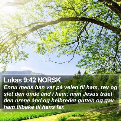 Lukas 9:42 NORSK Bible Verse Image