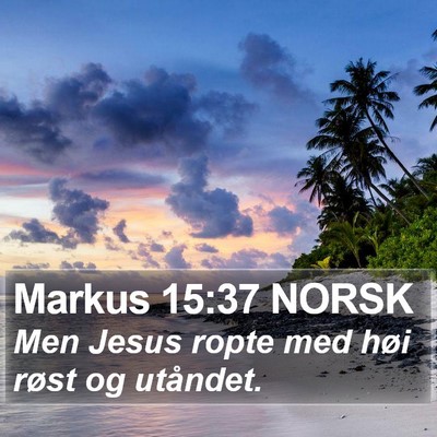 Markus 15:37 NORSK Bible Verse Image