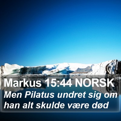 Markus 15:44 NORSK Bible Verse Image