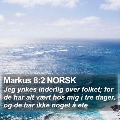 Markus 8:2 NORSK Bible Verse Image
