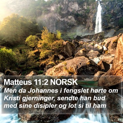 Matteus 11:2 NORSK Bible Verse Image