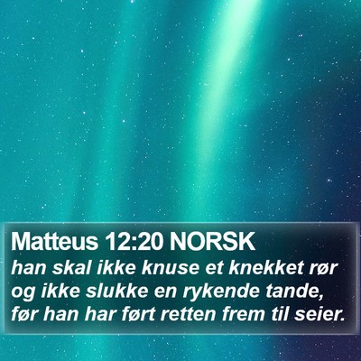 Matteus 12:20 NORSK Bible Verse Image