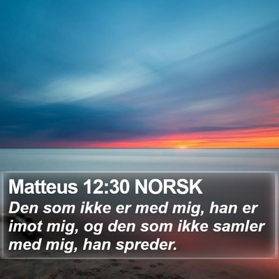 Matteus 12:30 NORSK Bible Verse Image