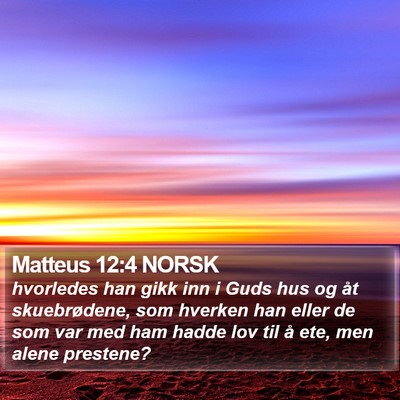 Matteus 12:4 NORSK Bible Verse Image