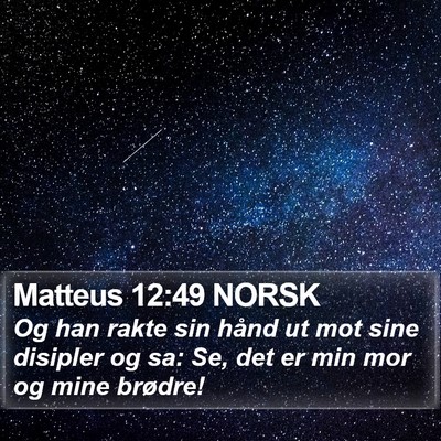 Matteus 12:49 NORSK Bible Verse Image