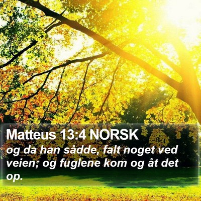 Matteus 13:4 NORSK Bible Verse Image