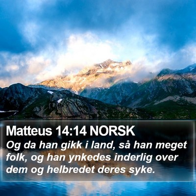 Matteus 14:14 NORSK Bible Verse Image