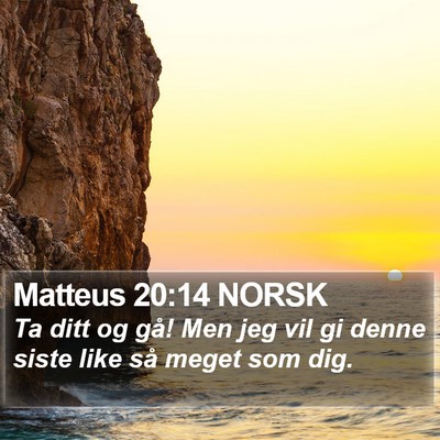 Matteus 20:14 NORSK Bible Verse Image