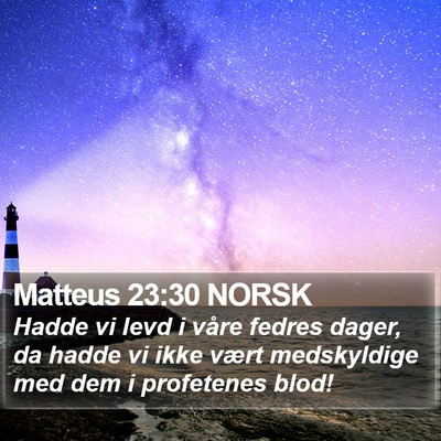 Matteus 23:30 NORSK Bible Verse Image