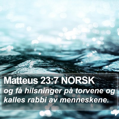 Matteus 23:7 NORSK Bible Verse Image