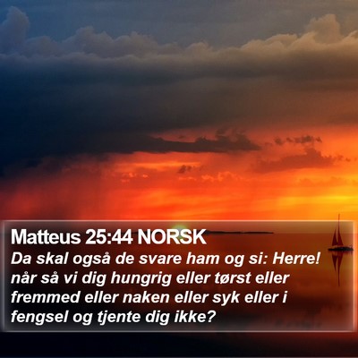 Matteus 25:44 NORSK Bible Verse Image