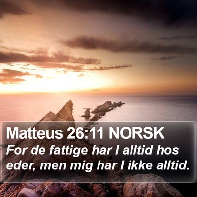 Matteus 26:11 NORSK Bible Verse Image